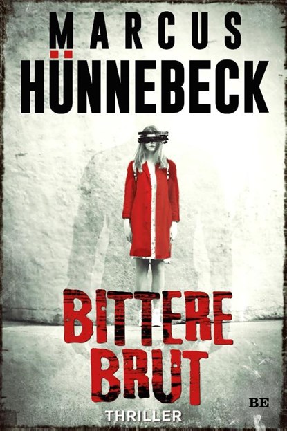 Bittere Brut, Marcus Hünnebeck - Paperback - 9783963571442