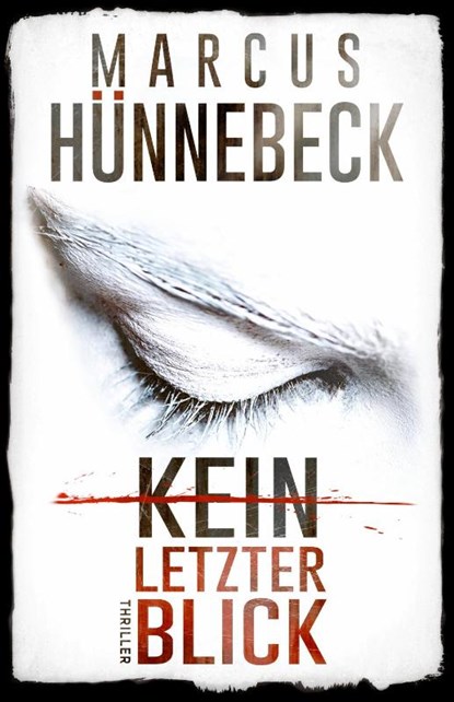 Kein letzter Blick, Marcus Hünnebeck - Paperback - 9783963571473