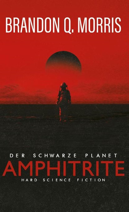 Amphitrite: Der schwarze Planet, Brandon Q. Morris - Paperback - 9783963571787