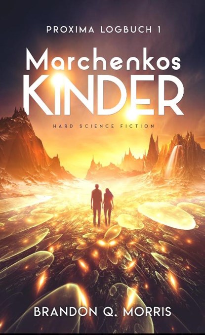 Proxima-Logbuch 1: Marchenkos Kinder, Brandon Q. Morris - Paperback - 9783963572111