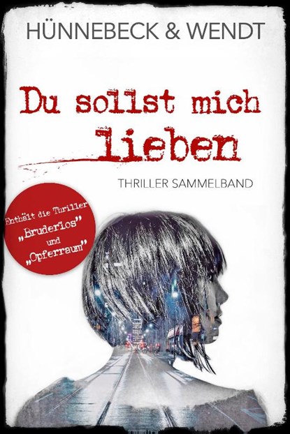 Du sollst mich lieben, Marcus Hünnebeck ; Kirsten Wendt - Paperback - 9783963572579
