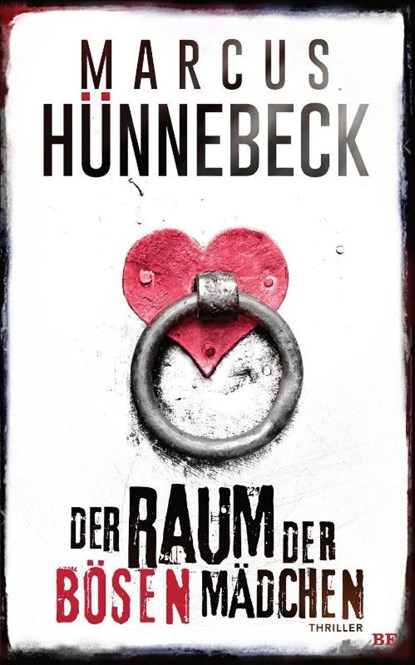 Der Raum der bösen Mädchen, Marcus Hünnebeck - Paperback - 9783963573613