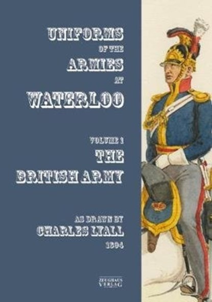 Uniforms of the Armies at Waterloo, Charles Lyall - Paperback - 9783963600036