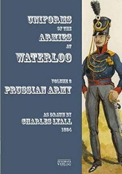 Uniforms of the Armies at Waterloo, Sir Charles Lyall - Paperback - 9783963600296
