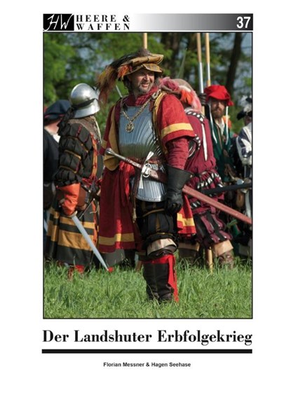 Der Landshuter Erbfolgekrieg, Florian Messner ; Hagen Seehase - Paperback - 9783963600326