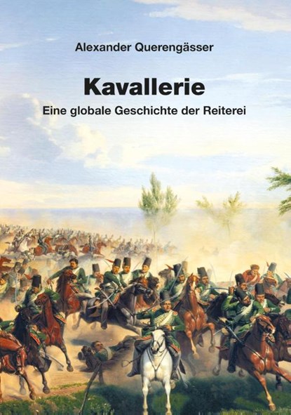 Kavallerie, Alexander Querengässer - Gebonden - 9783963600388
