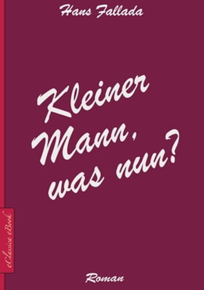 Kleiner Mann, was nun?, Hans Fallada - Ebook - 9783963610424