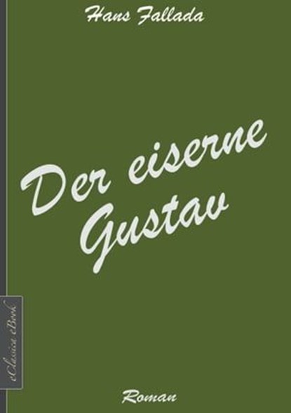 Der eiserne Gustav, Hans Fallada - Ebook - 9783963610868