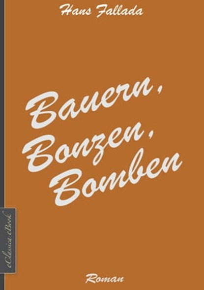 Bauern, Bonzen, Bomben, Hans Fallada - Ebook - 9783963610905