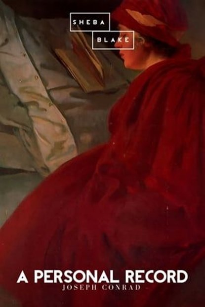 A Personal Record, Joseph Conrad ; Sheba Blake - Ebook - 9783963618024