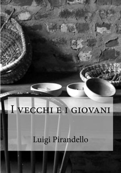 I vecchi e i giovani, Luigi Pirandello - Ebook - 9783963618307