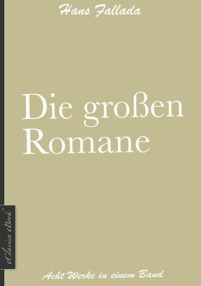 Hans Fallada: Die großen Romane, Hans Fallada - Ebook - 9783963618369