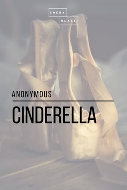 Cinderella, Anonymous ; Sheba Blake - Ebook - 9783963619090