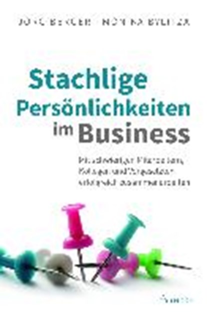 Stachlige Persönlichkeiten im Business, BERGER,  Jörg ; Bylitza, Monika - Gebonden - 9783963620591
