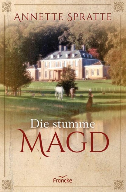 Die stumme Magd, Annette Spratte - Paperback - 9783963621246