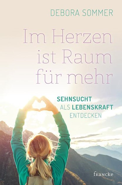 Im Herzen ist Raum für mehr, Debora Sommer - Paperback - 9783963621413