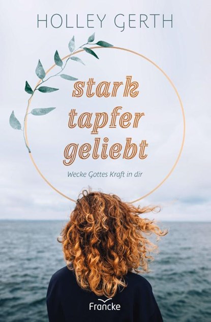 stark. tapfer. geliebt., Holley Gerth - Gebonden - 9783963622304