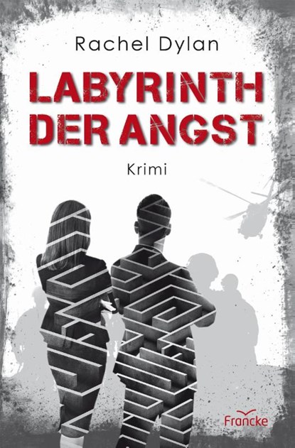 Labyrinth der Angst, Rachel Dylan - Paperback - 9783963622519