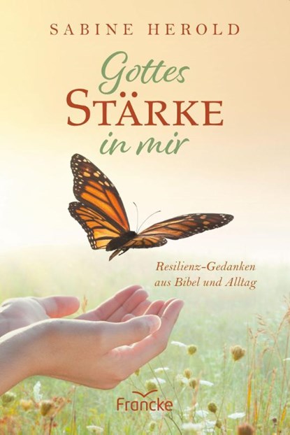 Gottes Stärke in mir, Sabine Herold - Gebonden - 9783963622618