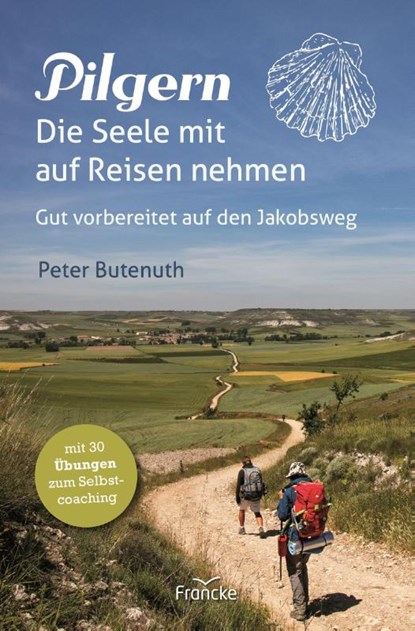 Pilgern. Die Seele mit auf Reisen nehmen, Peter Butenuth - Paperback - 9783963623264