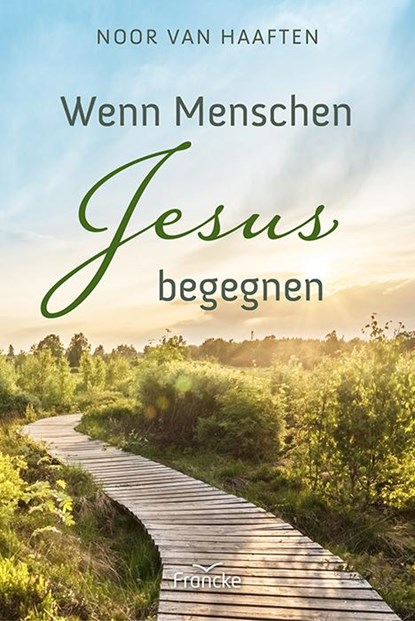 Wenn Menschen Jesus begegnen, Noor van Haaften - Paperback - 9783963623882