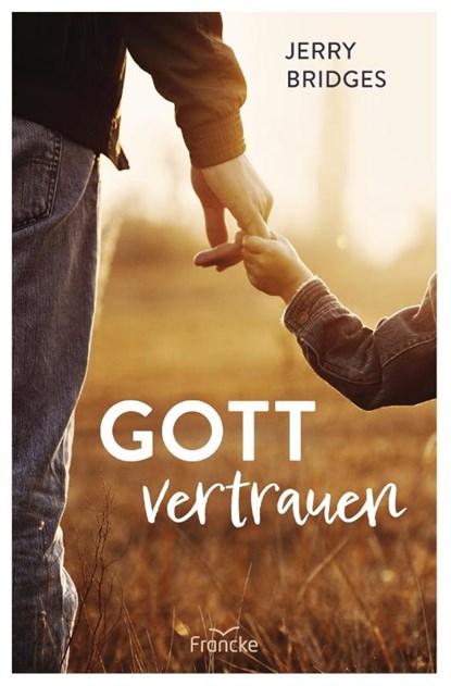 Gott vertrauen, Jerry Bridges - Paperback - 9783963623967
