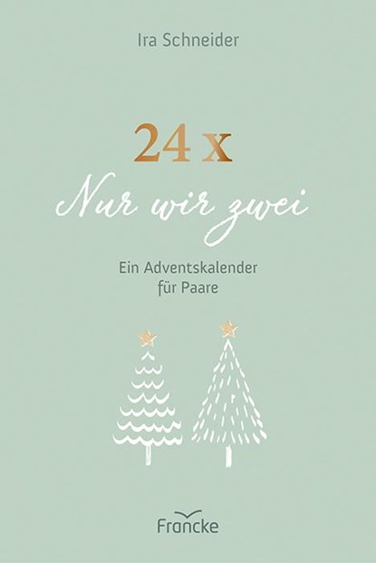 24 x Nur wir zwei, Ira Schneider - Gebonden - 9783963624810