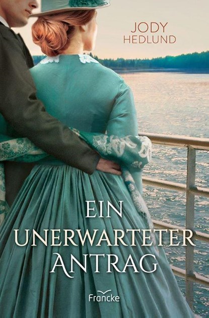 Ein unerwarteter Antrag, Jody Hedlund - Paperback - 9783963625145