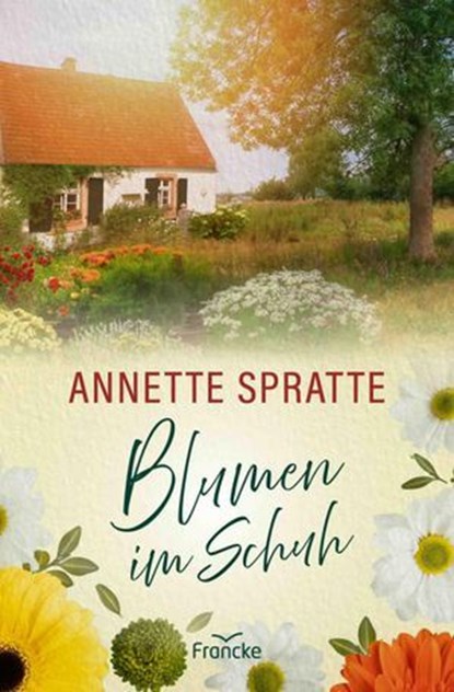 Blumen im Schuh, Annette Spratte - Ebook - 9783963627514