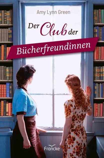 Der Club der Bücherfreundinnen, Amy Lynn Green - Ebook - 9783963627620
