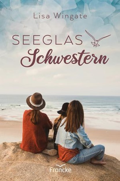 Seeglasschwestern, Lisa Wingate - Ebook - 9783963628108