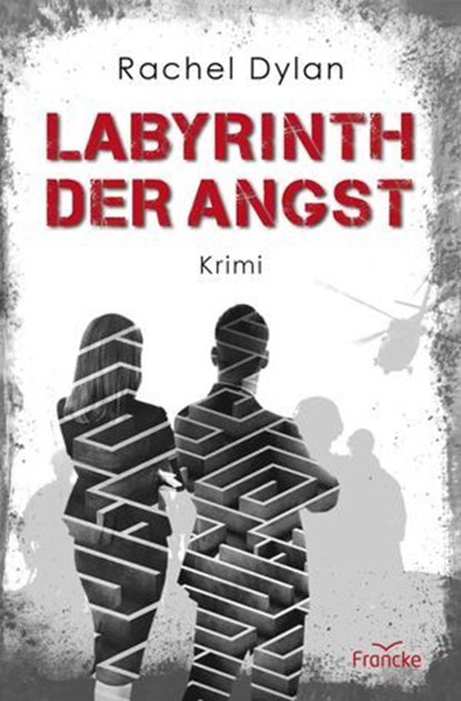 Labyrinth der Angst, Rachel Dylan - Ebook - 9783963628580