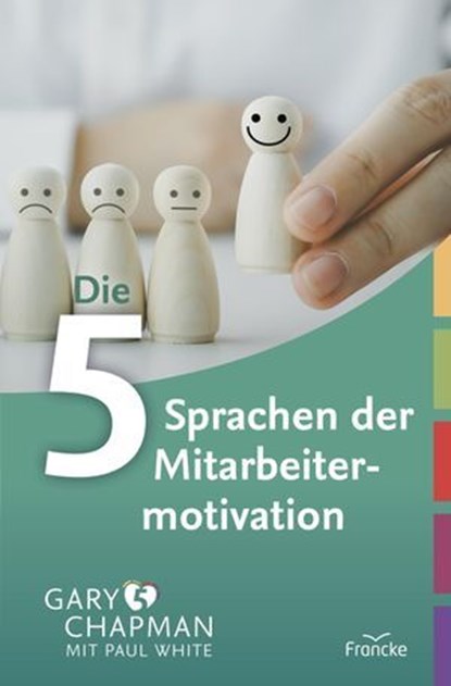 Die 5 Sprachen der Mitarbeitermotivation, Gary Chapman ; Paul White - Ebook - 9783963629310