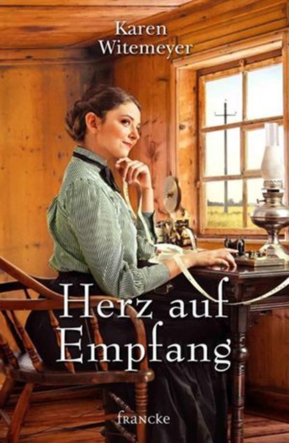 Herz auf Empfang, Karen Witemeyer - Ebook - 9783963629891