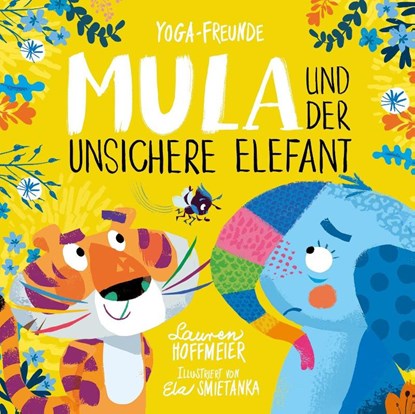Mula und der unsichere Elefant, Lauren Hoffmeier - Gebonden - 9783963720741