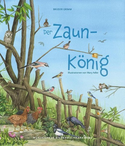 Der Zaunkönig, Brüder Grimm - Gebonden - 9783963721007
