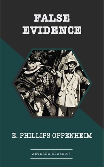 False Evidence, E. Phillips Oppenheim - Ebook - 9783963762406
