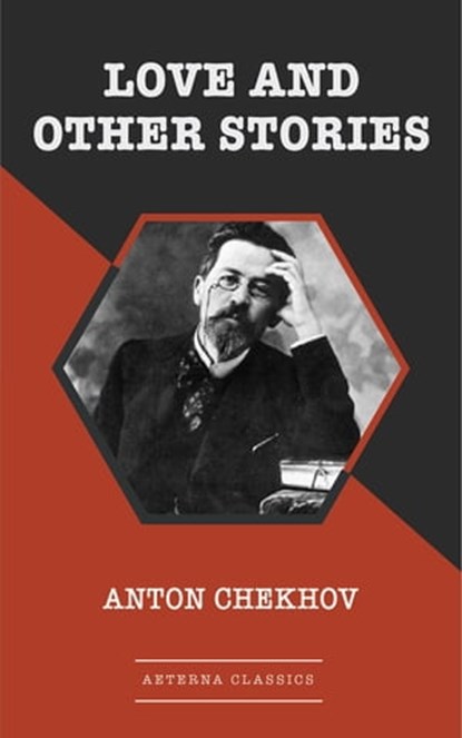 Love and Other Stories, Anton Chekhov - Ebook - 9783963762659