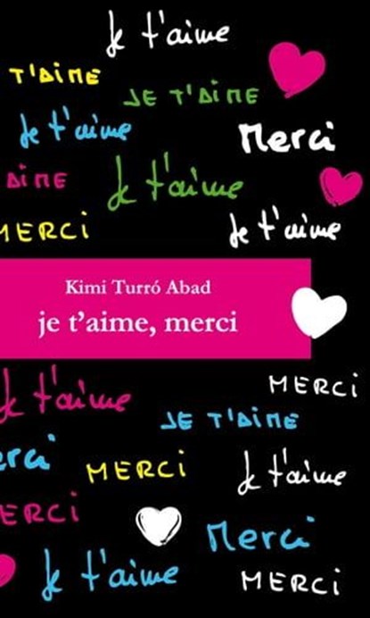 Je t'aime, merci, Kimi Turró Abad ; Marta Isorna Bober ; Martiria Pagès Prat ; Agnès Dumont ; Etienne André - Ebook - 9783963765421
