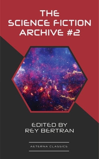 The Science Fiction Archive #2, Fritz Leiber ; C. M. Kornbluth ; Phyllis Sterling-Smith ; Ray Bradbury ; Kris Neville ; Lester Del Rey ; Keith Laumer ; Jim Harmon ; Henry Slesar ; Stanley Lee ; Sydney Van Scyoc ; Howard Browne ; Rey Bertran - Ebook - 9783963765605