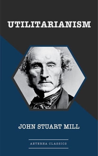 Utilitarianism, John Stuart Mill - Ebook - 9783963765681