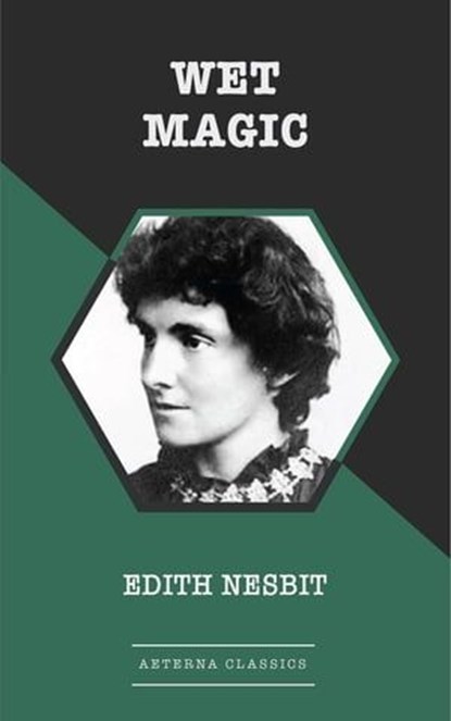 Wet Magic, Edith Nesbit - Ebook - 9783963765704
