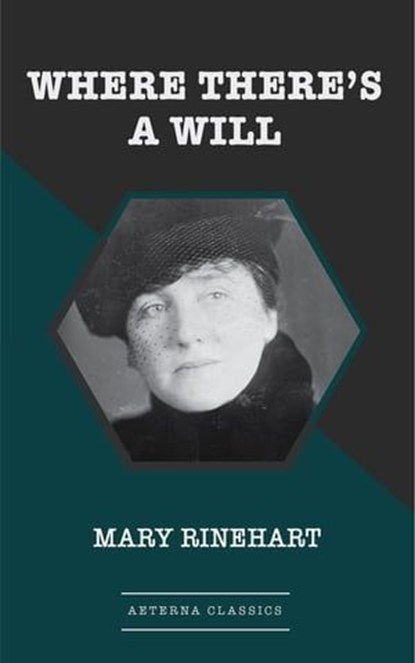 Where There's a Will, Mary Rinehart - Ebook - 9783963765728