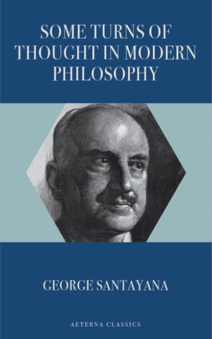 Some Turns of Thought in Modern Philosophy, George Santayana - Ebook - 9783963767166