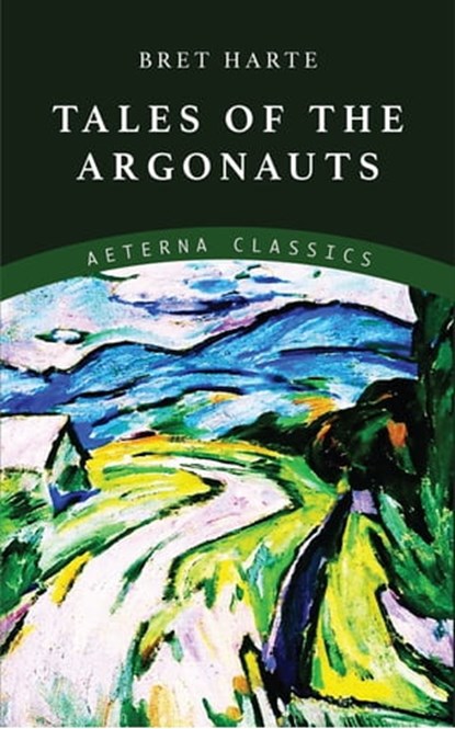 Tale of the Argonauts, Bret Harte - Ebook - 9783963767449
