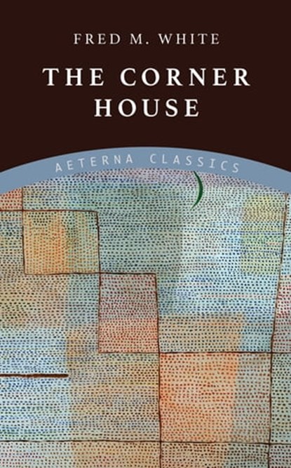 The Corner House, Fred M. White - Ebook - 9783963769597