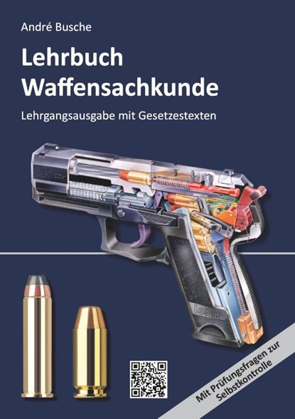 Lehrbuch Waffensachkunde - Lehrgangsausgabe mit Gesetzestexten, André Busche - Paperback - 9783963941818
