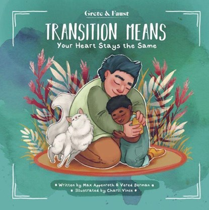 Transition Means Your Heart Stays the Same, Max Appenroth ; Vered Berman - Gebonden - 9783963950322