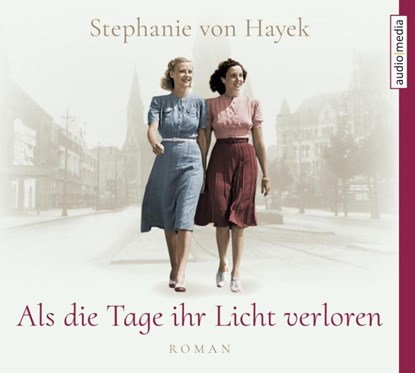 Als die Tage ihr Licht verloren, Stephanie von Hayek - AVM - 9783963980725