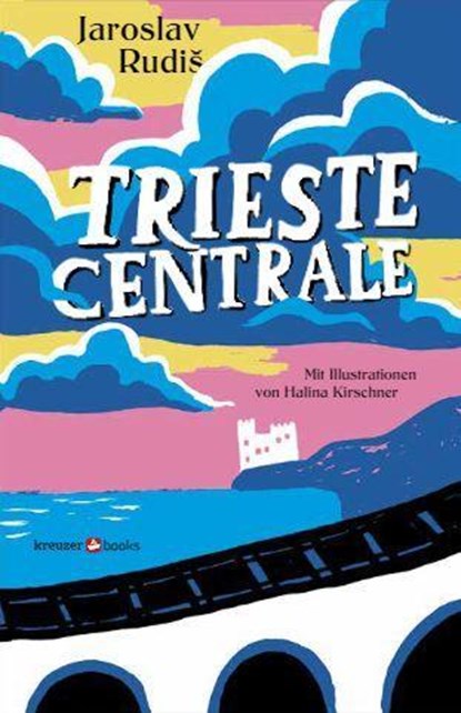 Trieste Centrale, Jaroslav Rudis - Gebonden - 9783964140081